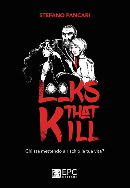 Looks that kill. Chi sta mettendo a rischio la tua vita? Ediz. illustrata - Stefano Pancari - copertina