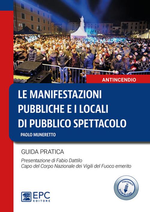 Le manifestazioni pubbliche e i locali di pubblico spettacolo. Guida pratica - Paolo Muneretto - copertina