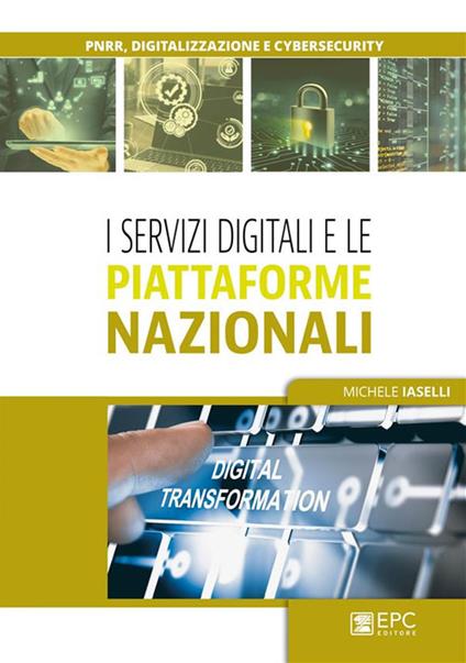 I servizi digitali e le piattaforme nazionali - Michele Iaselli - ebook