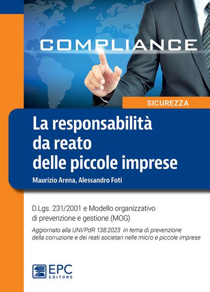 La responsabilità da reato delle piccole imprese - Maurizio Arena,Alessandro Foti - copertina