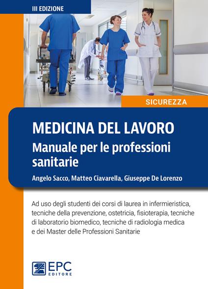 Medicina del lavoro. Manuale per le professioni sanitarie - Angelo Sacco,Matteo Ciavarella,Giuseppe De Lorenzo - copertina