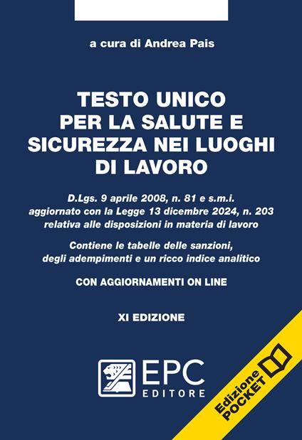 Testo unico per la salute e sicurezza nei luoghi di lavoro. D.Lgs. 9 aprile 2008, n. 81 e s.m.i. aggiornato con la Legge 13 dicembre 2024, n. 203 relativa alle disposizioni in materia di lavoro. Contiene le tabelle delle sanzioni, degli adempimenti e un ricco indice analitico. Nuova ediz. Con aggiornamento online - copertina