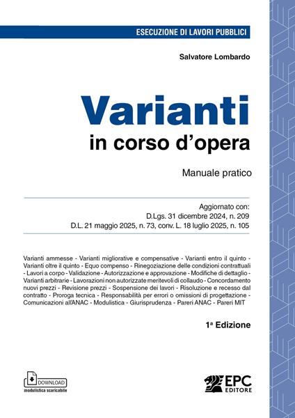 Varianti in corso d’opera. Manuale pratico. Aggiornato con: D.Lgs. 31 dicembre 2024, n. 209 - D.L. 21 maggio 2025, n. 73, conv. L. 18 luglio 2025, n. 105 - Salvatore Lombardo - copertina