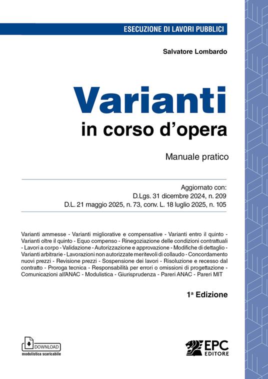 Varianti in corso d’opera. Manuale pratico. Aggiornato con: D.Lgs. 31 dicembre 2024, n. 209 - D.L. 21 maggio 2025, n. 73, conv. L. 18 luglio 2025, n. 105 - Salvatore Lombardo - copertina