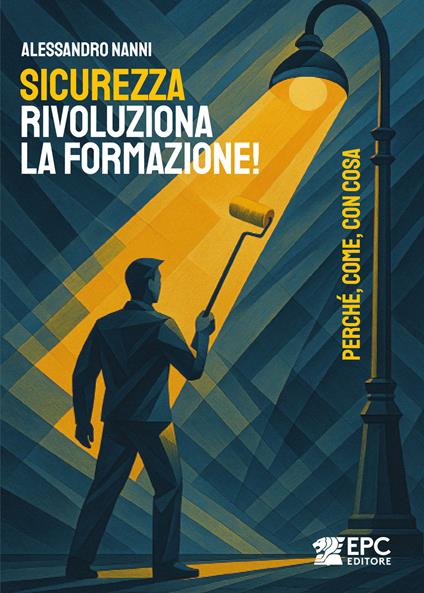 SICUREZZA, rivoluziona la formazione! - Alessandro Nanni - ebook
