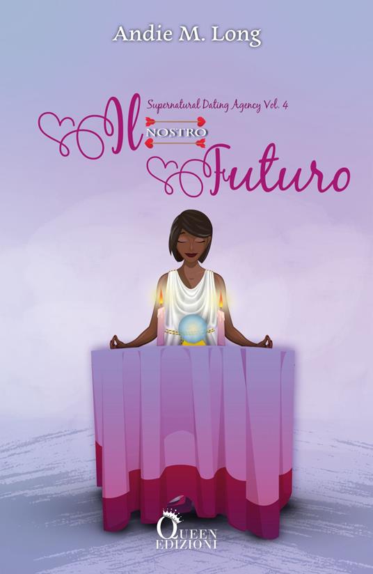 Il nostro futuro. Supernatural dating agency. Vol. 4 - Andie M. Long,Michela Moroni - ebook