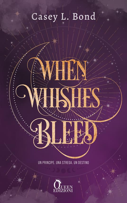 When whishes bleed. Ediz. italiana - Casey L. Bond - copertina