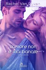 L' amore non è mai banale. Covet. Vol. 2