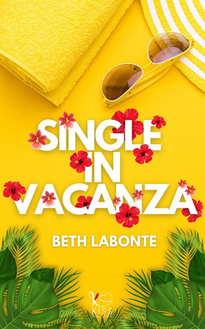 Single in vacanza - Beth Labonte,Mauro Gussoni - ebook