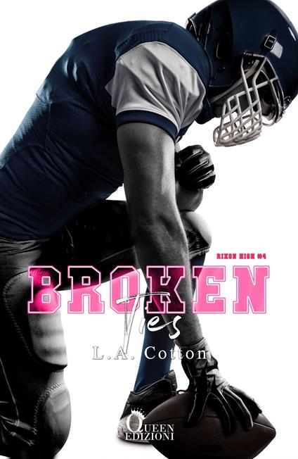 Broken ties. Rixon High. Vol. 4 - L. A. Cotton - copertina