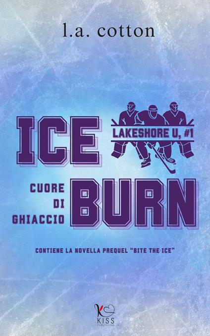Ice burn. Cuore di ghiaccio. Lakeshore U. Vol. 1 - L. A. Cotton,Cristina Borgomeo - ebook