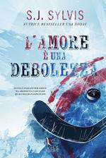 L' amore è una debolezza