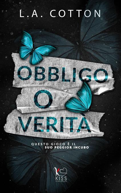 Obbligo o verità. Truths and Lies. Vol. 2 - L. A. Cotton,Valentina Pesci - ebook