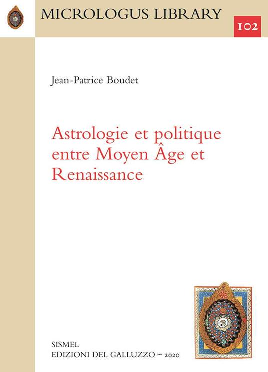 Astrologie et politique entre Moyen Âge et Renaissance - Jean-Patrice Boudet - copertina