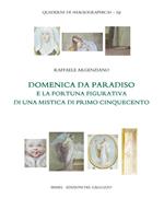Domenica da Paradiso e la fortuna figurativa di una mistica di primo Cinquecento