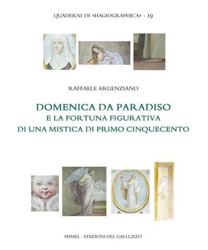 Domenica da Paradiso e la fortuna figurativa di una mistica di primo Cinquecento - Raffaele Argenziano - ebook