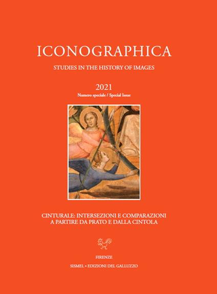 Iconographica (2021). Vol. 20: Special Issue. Cinturale: intersezioni e comparazioni a partire da Prato e dalla Cintola. - copertina