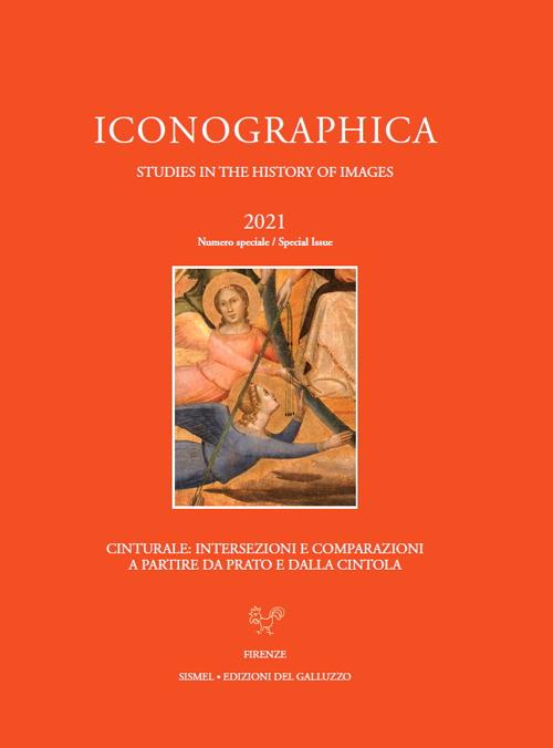 Iconographica (2021). Vol. 20: Special Issue. Cinturale: intersezioni e comparazioni a partire da Prato e dalla Cintola. - copertina