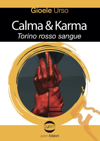 Calma & Karma. Torino rosso sangue - Gioele Urso - copertina