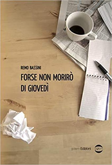 Forse non morirò di giovedì - Remo Bassini - copertina