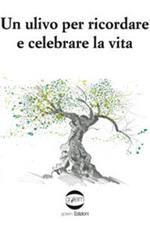 Un ulivo per ricordare e celebrare la vita