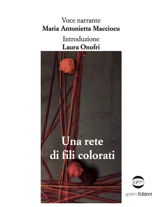 Una rete di fili colorati - Maria Antonietta Macciocu - copertina