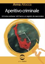 Aperitivo criminale. Un'unica certezza: tutti hanno un segreto da nascondere