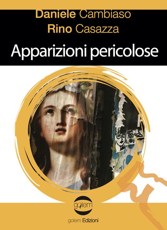Apparizioni pericolose - Daniele Cambiaso,Rino Casazza - copertina