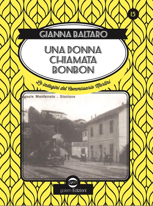 Una donna chiamata Bonbon. Le indagini del commissario Martini - Gianna Baltaro - copertina