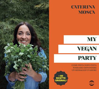 My vegan party. Ediz. illustrata - Caterina Mosca - copertina