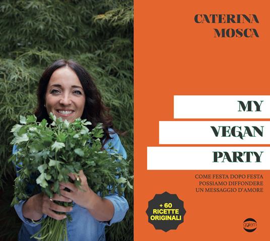 My vegan party. Ediz. illustrata - Caterina Mosca - copertina