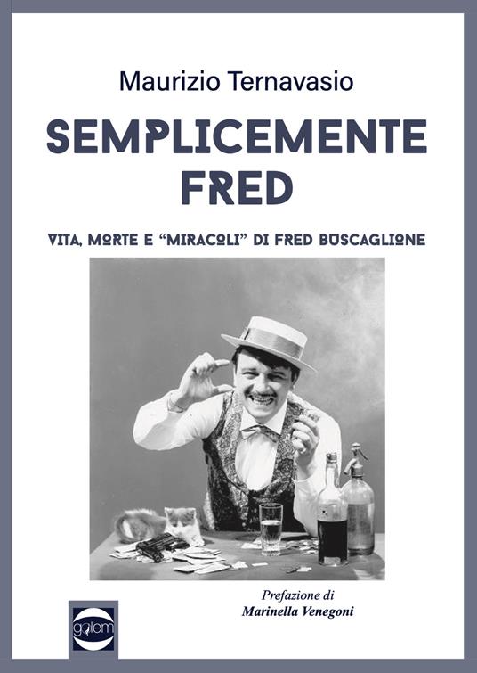 Semplicemente Fred. Vita, morte e «miracoli» di Fred Buscaglione - Maurizio Ternavasio - copertina