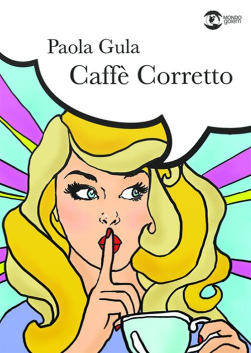 Caffè corretto - Paola Gula - copertina