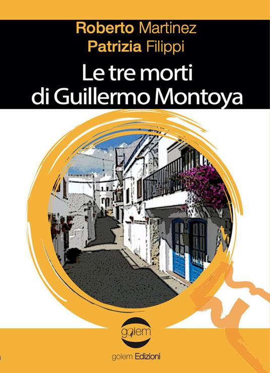 Le tre morti di Guillermo Montoya - Roberto Martinez,Patrizia Filippi - copertina