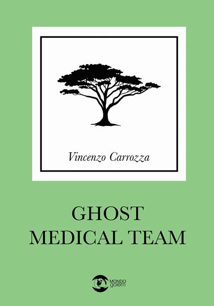 Ghost medical team. Ediz. italiana - Vincenzo Carrozza - copertina