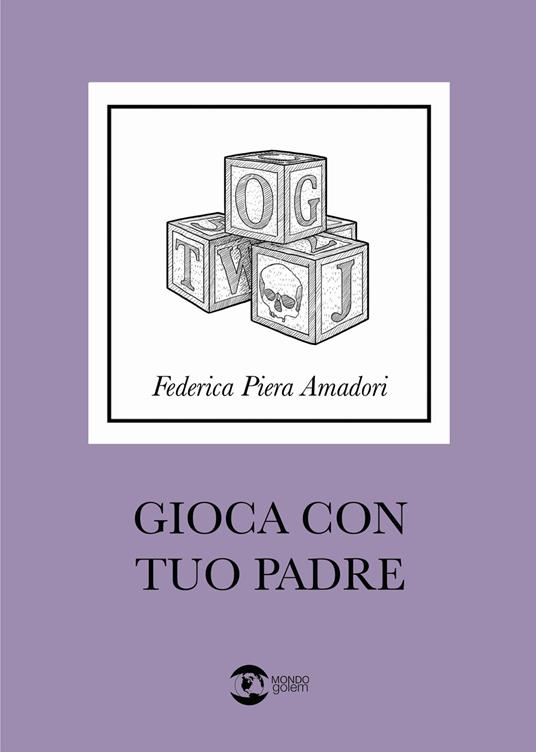 Gioca con tuo padre - Federica Piera Amadori - copertina