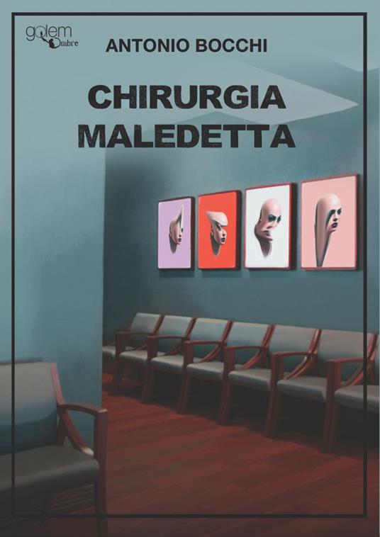 Chirurgia maledetta - Antonio Bocchi - copertina
