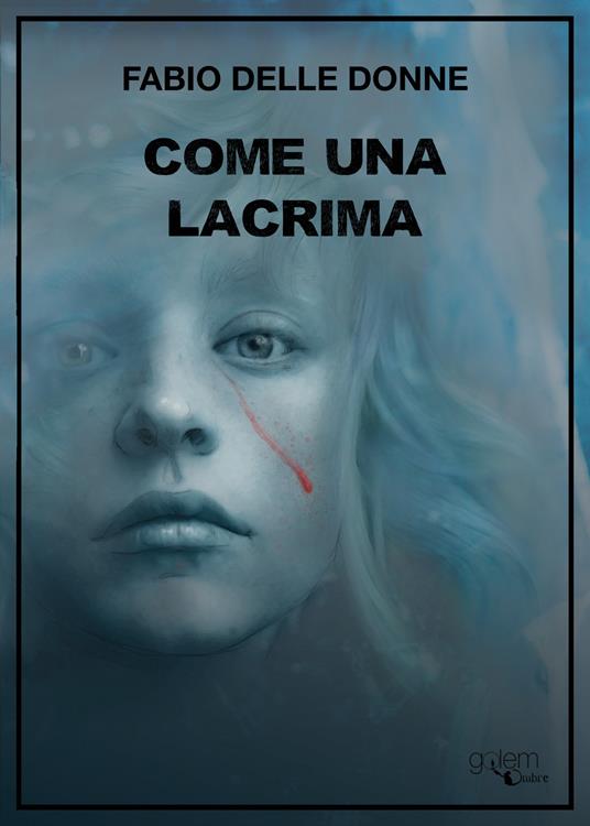 Come una lacrima - Fabio Delle Donne - copertina