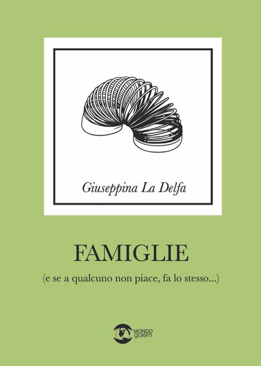 Famiglie (e se a qualcuno non piace fa lo stesso) - Giuseppina La Delfa - copertina