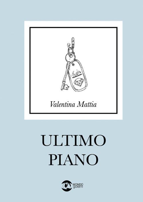 Ultimo piano - Valentina Mattia - copertina