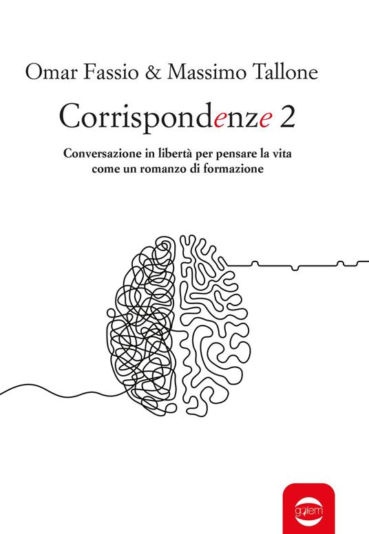 Corrispondenze. Vol. 2: Conversazione in libertà per pensare la vita come un romanzo di formazione - Omar Fassio,Massimo Tallone - copertina