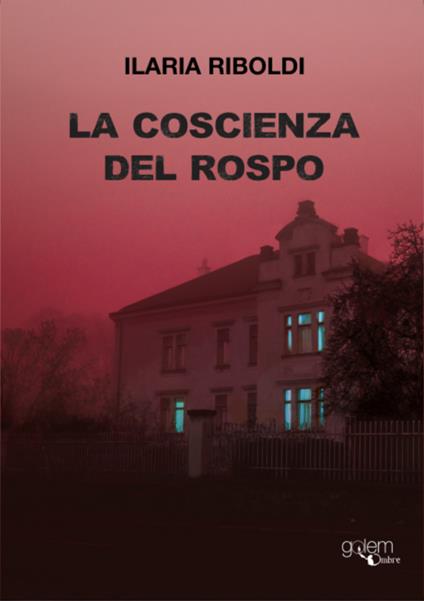 La coscienza del rospo - Ilaria Riboldi - copertina