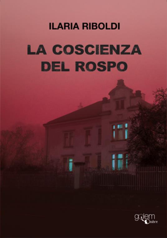 La coscienza del rospo - Ilaria Riboldi - copertina