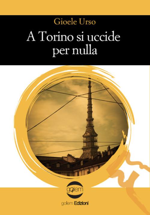A Torino si uccide per nulla - Gioele Urso - copertina