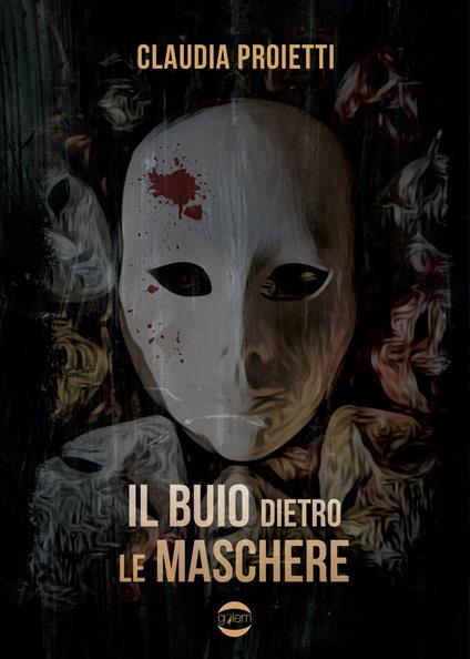 Il buio dietro le maschere - Claudia Proietti - copertina