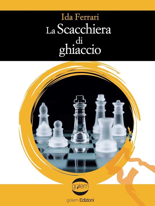 La scacchiera di ghiaccio - Ida Ferrari - copertina