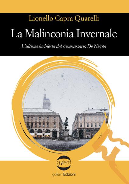 La malinconia invernale. L'ultima inchiesta del commissario De Nicola - Lionello Capra Quarelli - copertina