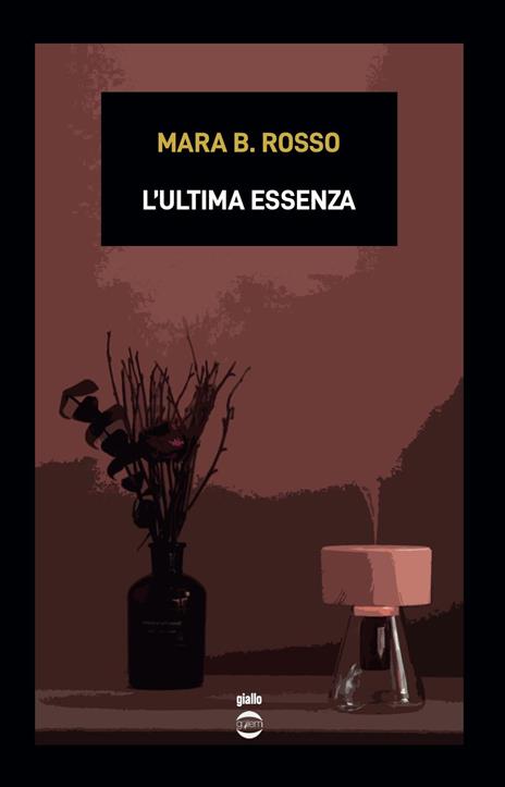 L'ultima essenza - Mara B. Rosso - copertina