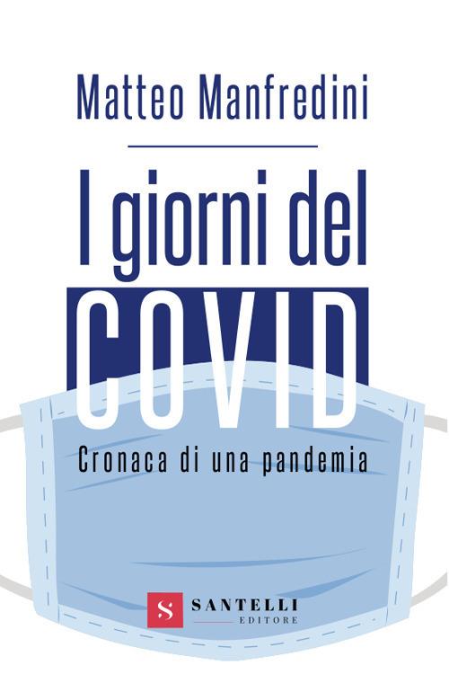 I giorni del covid. Cronaca di una pandemia - Matteo Manfredini - copertina