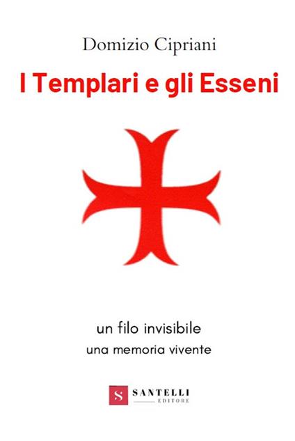 I templari e gli esseni - Domizio Cipriani - copertina